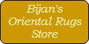 Bijan's
Oriental Rugs
Store